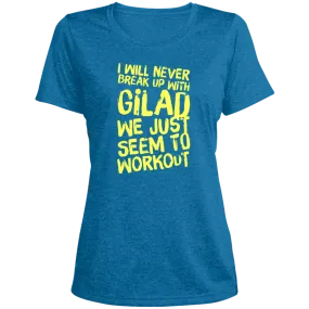 I will Never Break Up With Gilad | Ladies' Heather Scoop Neck Performance Tee