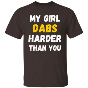 My Girl Dabs Harder T-Shirt